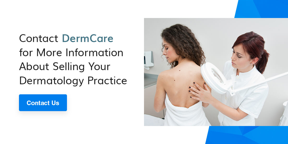 Contact DermCare for More Information About Selling Your Dermatology Practice