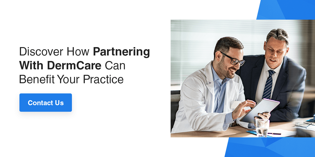 Discover How Partnering With DermCare Can Benefit Your Practice