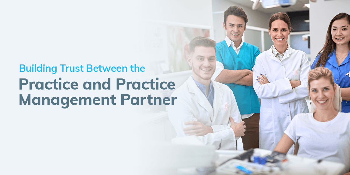 Building Trust Between the Practice and Practice Management Partner