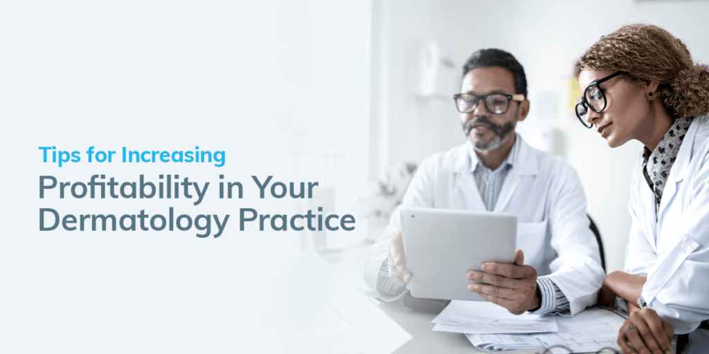 01 Tips for Increasing Profitability in Your Dermatology Practice