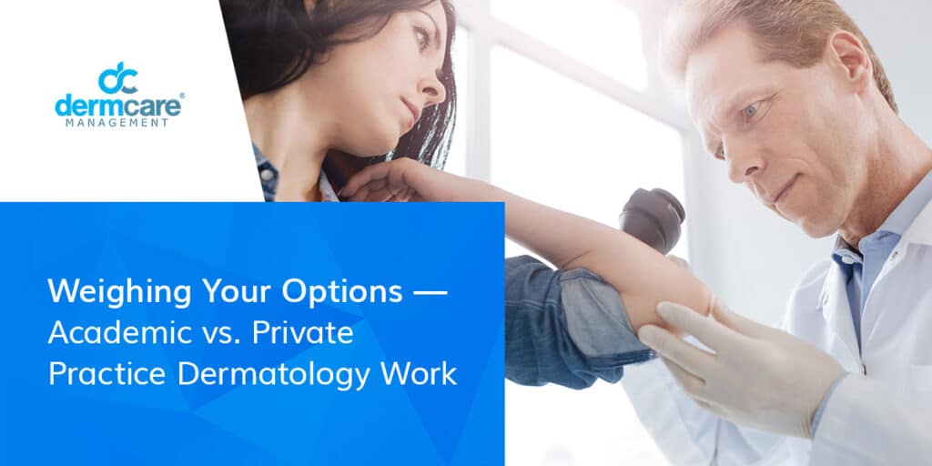 01 Weighing your options academic vs private practice dermatology work