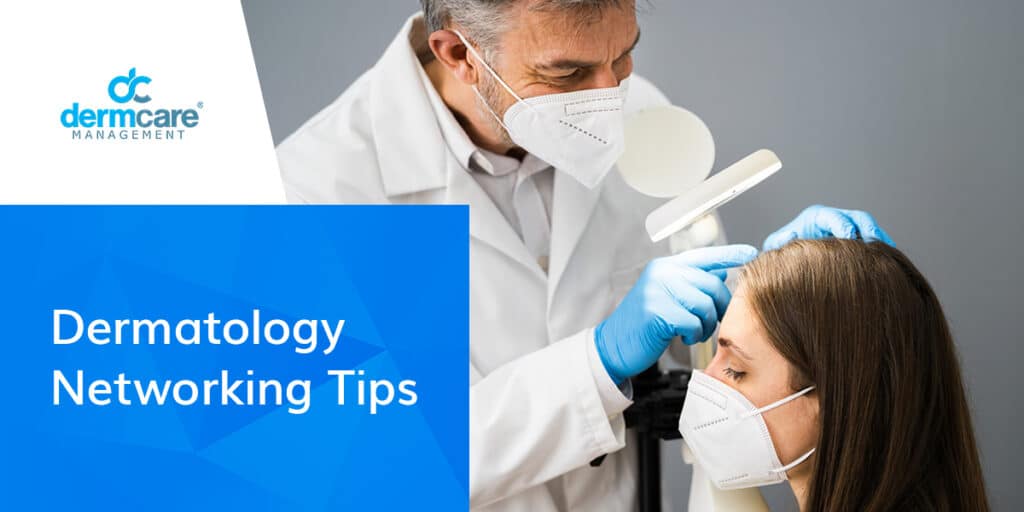 Dermatology networking tips